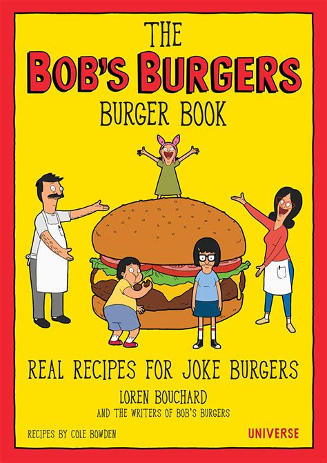 Read The Bobs Burgers Burger Book Real Recipes For Joke Burgers 
