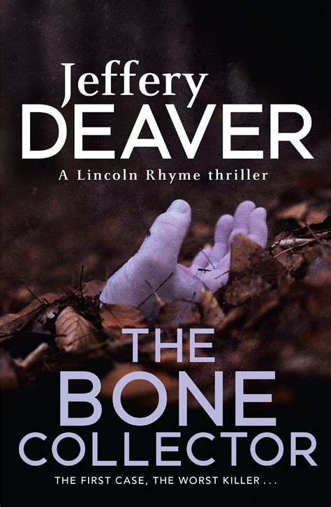 Full Download The Bone Collector The Thrilling First Novel In The Bestselling Lincoln Rhyme Mystery Series Lincoln Rhyme Thrillers 