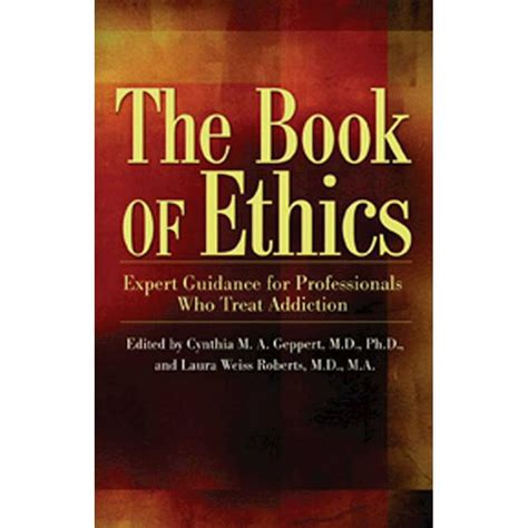 Read Online The Book Of Ethics Expert Guidance For Professionals Who Treat Addiction 