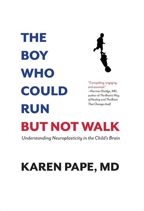 Full Download The Boy Who Could Run But Not Walk Understanding Neuroplasticity In The Childs Brain 