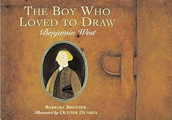 Read Online The Boy Who Loved To Draw Benjamin West 