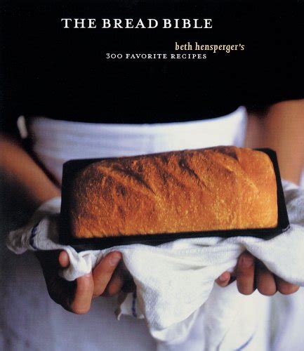 Read The Bread Bible 300 Favorite Recipes 