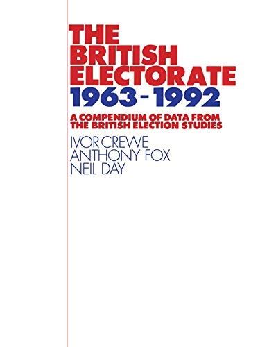 Full Download The British Electorate 1963 1992 A Compendium Of Data From The British Election Studies 