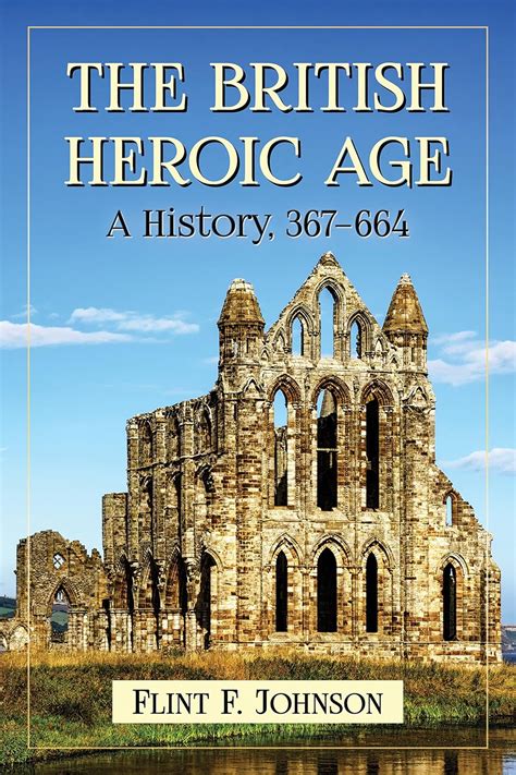 Full Download The British Heroic Age A History 367 664 