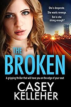 Read Online The Broken A Gripping Thriller That Will Have You On The Edge Of Your Seat 