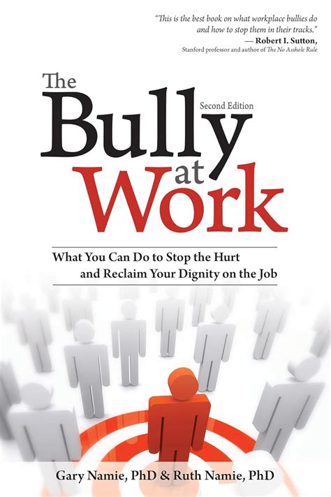 Read Online The Bully At Work What You Can Do To Stop The Hurt And Reclaim Your Dignity On The Job 