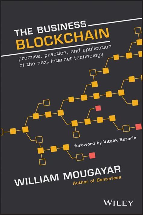 Read The Business Blockchain Promise Practice And Application Of The Next Internet Technology 
