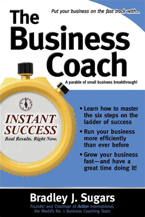 Read Online The Business Coach A Millionaire Entrepreneuer Reveals The 6 Critical Steps To Business Success Instant Success Series 