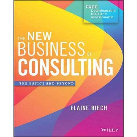 Read Online The Business Of Consulting Elaine Biech 