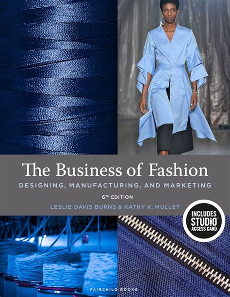 Full Download The Business Of Fashion Designing Manufacturing And Marketing 