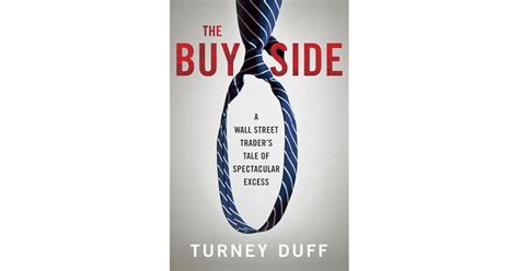 Download The Buy Side A Wall Street Traders Tale Of Spectacular Excess Turney Duff 