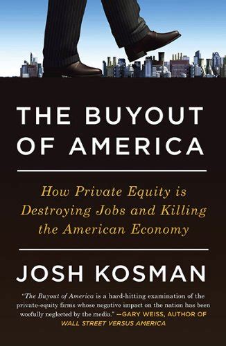 Download The Buyout Of America How Private Equity Is Destroying Jobs And Killing The American Economy 