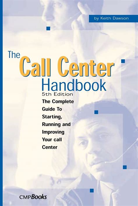 Download The Call Center Handbook The Complete Guide To Starting Running And Improving Your Call Center 