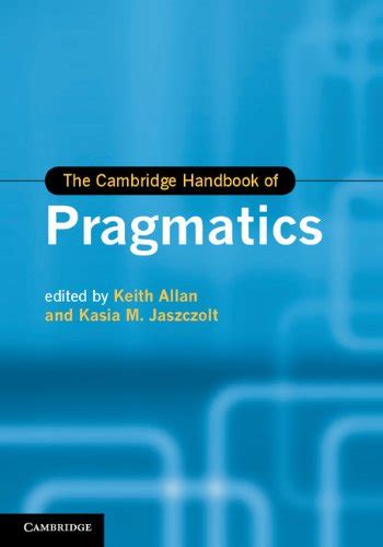 Download The Cambridge Handbook Of Pragmatics Cambridge Handbooks In Language And Linguistics 