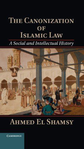 Full Download The Canonization Of Islamic Law A Social And Intellectual History 
