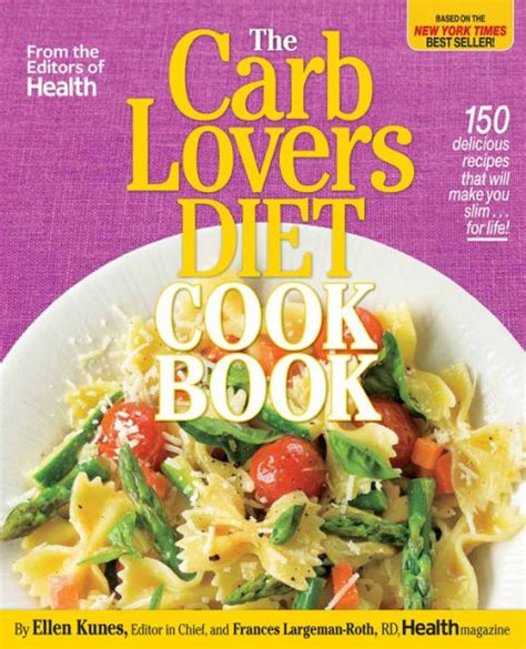 Read Online The Carblovers Diet Cookbook 150 Delicious Recipes That Will Make You Slim For Life 