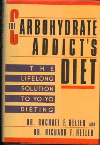 Download The Carbohydrate Addicts Diet The Lifelong Solution To Yo Yo Dieting 