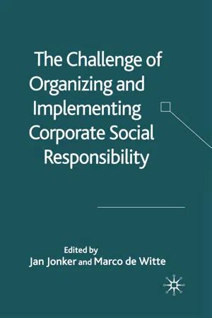 Read The Challenge Of Organising And Implementing Corporate Social Responsibility 