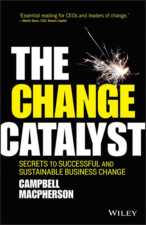 Read Online The Change Catalyst Secrets To Successful And Sustainable Business Change 