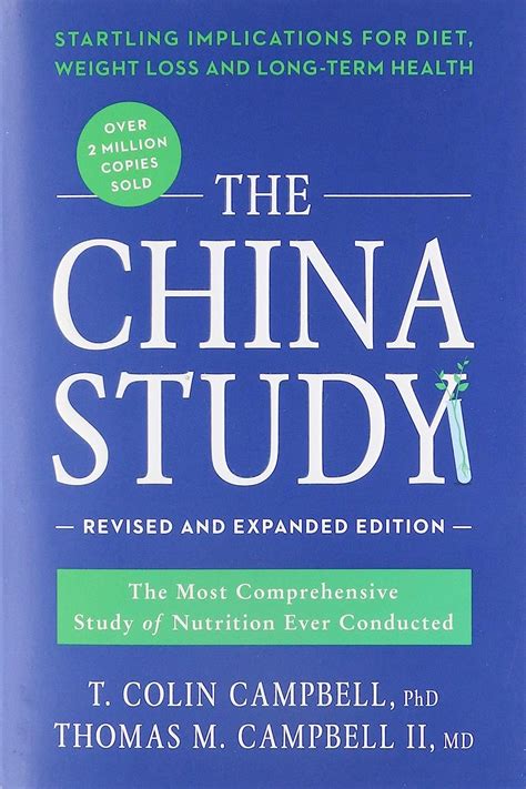 Full Download The China Study Revised And Expanded Edition The Most Comprehensive Study Of Nutrition Ever Conducted And The Startling Implications For Diet Weight Loss And Long Term Health 