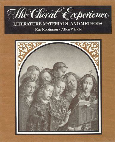 Read Online The Choral Experience Literature Materials And Methods 