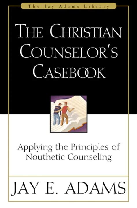 Full Download The Christian Counselors Casebook Applying The Principles Of Nouthetic Counseling 