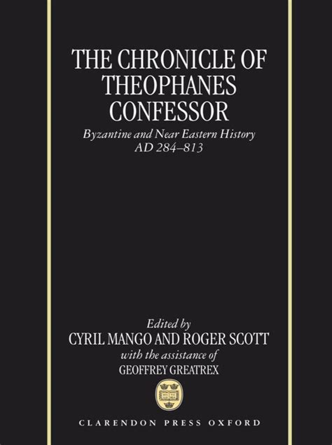 Read The Chronicle Of Theophanes Confessor Byzantine And Near Eastern History Ad 284 813 