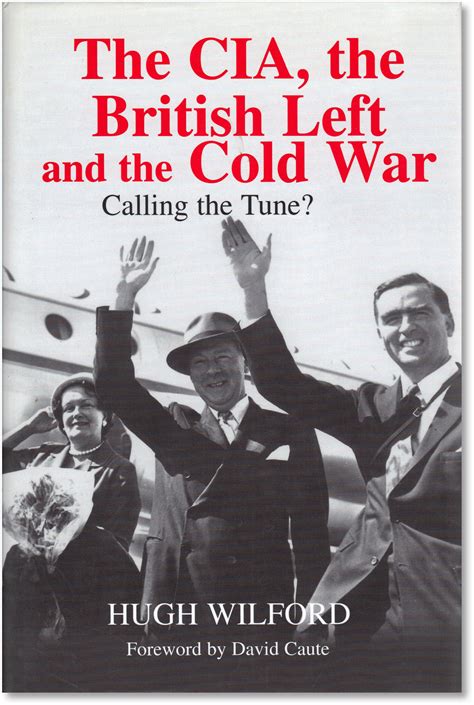 Read Online The Cia The British Left And The Cold War Calling The Tune 
