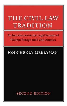 Read Online The Civil Law Tradition Introduction To The Legal Systems Of Western Europe And Latin America 