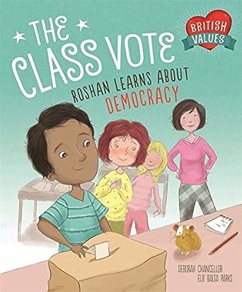 Read The Class Vote Roshan Learns About Democracy British Values 