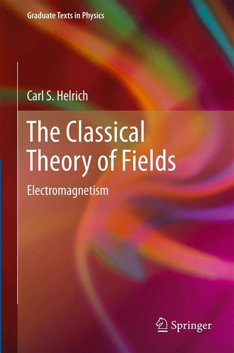 Read The Classical Theory Of Fields Electromagnetism Graduate Texts In Physics 