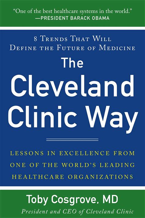 Read Online The Cleveland Clinic Way Lessons In Excellence From One Of The Worlds Leading Healthcare Organizations 