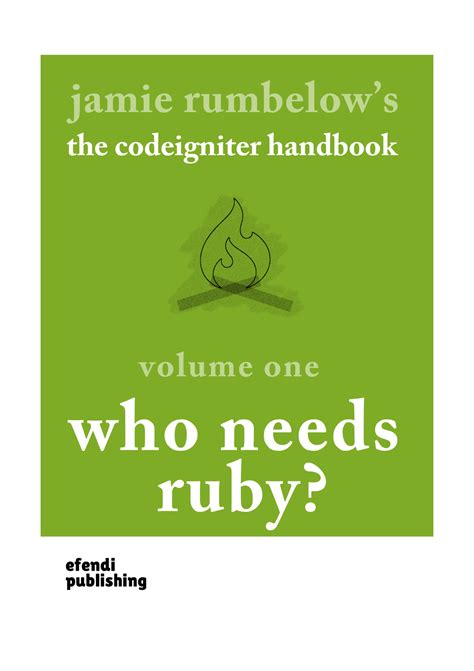 Read Online The Codeigniter Handbook Vol 1 Who Needs Ruby 