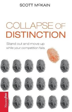 Full Download The Collapse Of Distinction Stand Out And Move Up While Your Competition Fails 