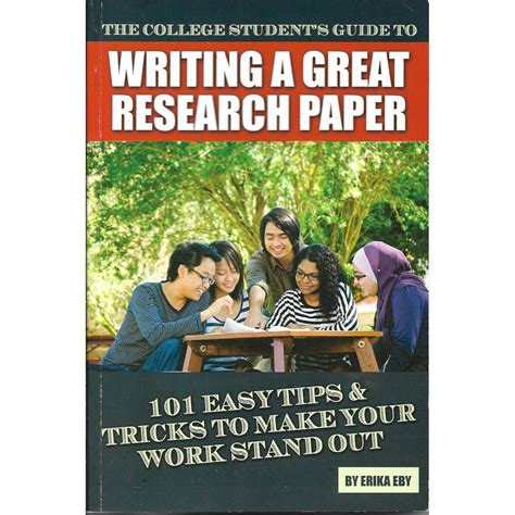 Full Download The College Students Guide To Writing A Great Research Paper 101 Easy Tips Tricks To Make Your Work Stand Out 