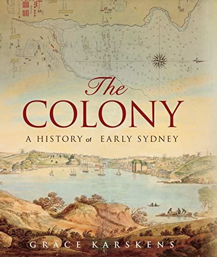 Read The Colony A History Of Early Sydney 
