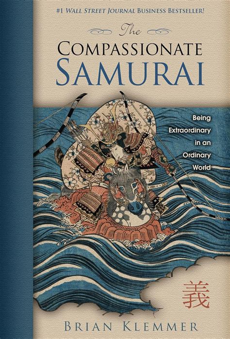 Download The Compassionate Samurai Being Extraordinary In An Ordinary World 