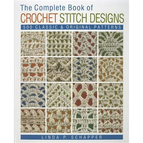 Download The Complete Book Of Crochet Stitch Designs 500 Classic Original Patterns 