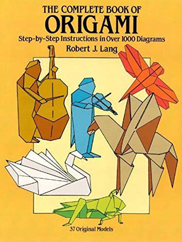 Download The Complete Book Of Origami Step By Step Instructions In Over 1000 Diagrams Dover Origami Papercraft 