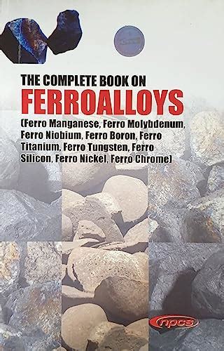 Full Download The Complete Book On Ferroalloys By B P Bhardwaj 