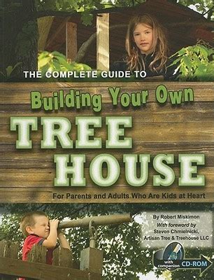 Full Download The Complete Guide To Building Your Own Tree House 