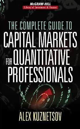 Full Download The Complete Guide To Capital Markets For Quantitative Professionals Mcgraw Hill Library Of Investment And Finance 