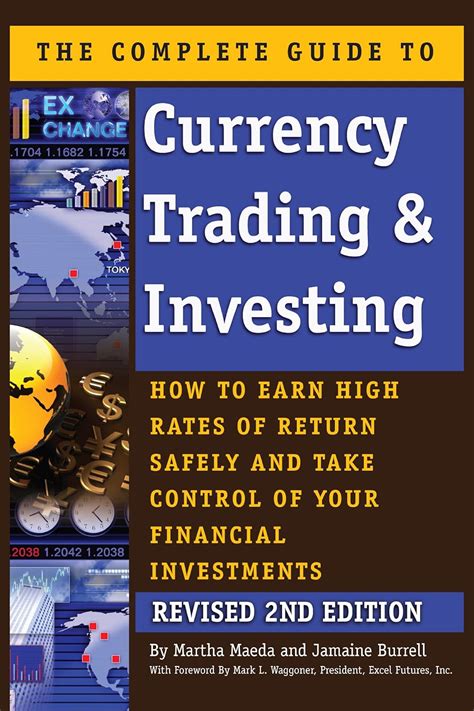 Full Download The Complete Guide To Currency Trading Investing How To Earn High Rates Of Return Safely And Take Control Of Your Investments 