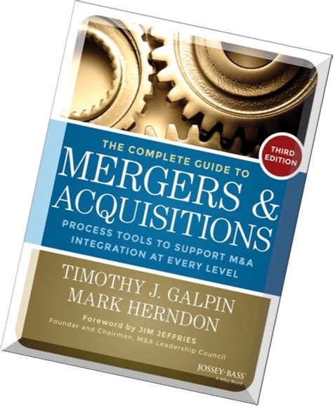 Read Online The Complete Guide To Mergers And Acquisitions Process Tools To Support M A Integration At Every Level Process Tools To Support M And A Integration At Every Level A Jossey Bass Title 