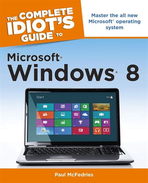 Read Online The Complete Idiots Guide To Microsoft Windows 8 Complete Idiots Guides Lifestyle Paperback 