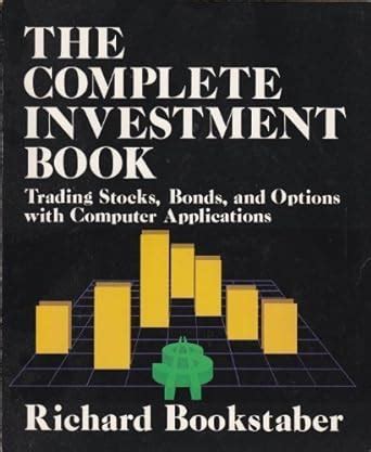 Read Online The Complete Investment Book Trading Stocks Bonds And Options With Computer Applications 