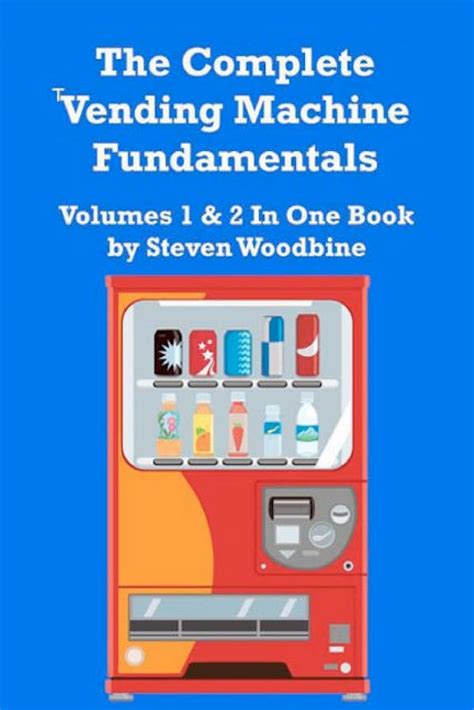 Read The Complete Vending Machine Fundamentals Volumes 1 2 In One Book 