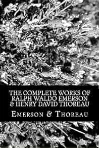 Download The Complete Works Of Ralph Waldo Emerson Henry David Thoreau The Complete Works Of Henry David Thoreau And Ralph Waldo Emerson Book 1 