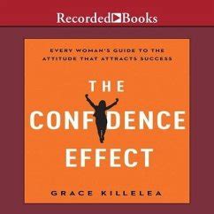 Read Online The Confidence Effect Every Womans Guide To The Attitude That Attracts Success 