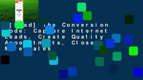Full Download The Conversion Code Capture Internet Leads Create Quality Appointments Close More Sales 